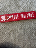 Love You More Wall Sign