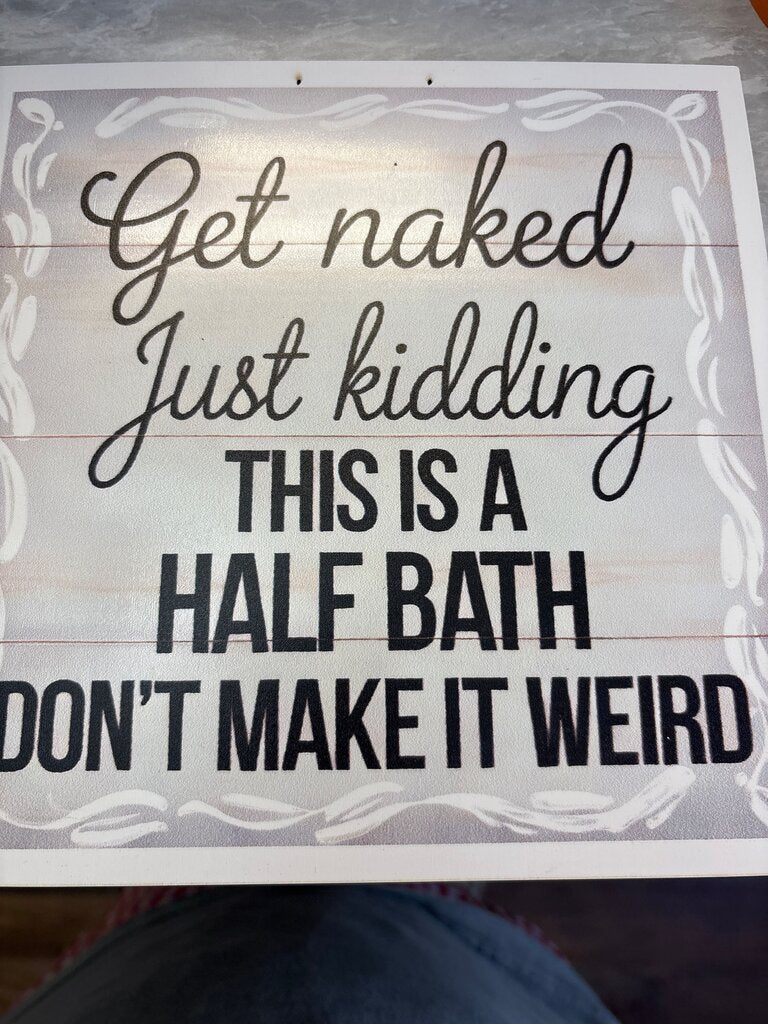 Get Naked Half Bath Sign