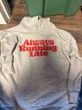 Always Running Late Hoodie