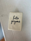 Hello Gorgeous Decorative Item