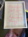 Beautiful Girl Inspirational Wood Sign