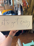 Let's Get Cozy Decorative Sign