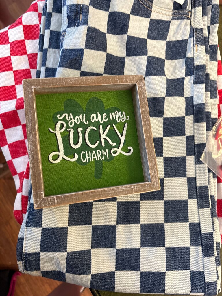 You Are My Lucky Charm Sign