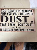 Funny Dust Quote Metal Sign