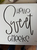 Hello Sweet Cheeks Wall Art