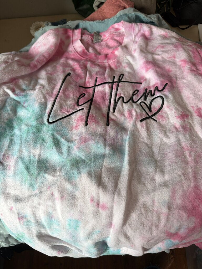 Let Them Tie-Dye Sweatshirt