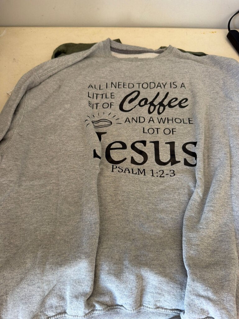 All I Need Today Coffee Sweatshirt